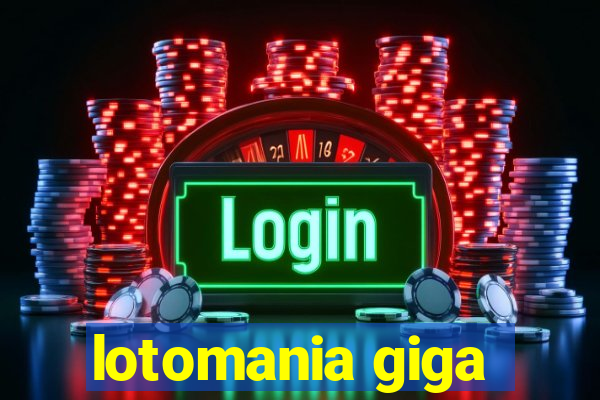 lotomania giga